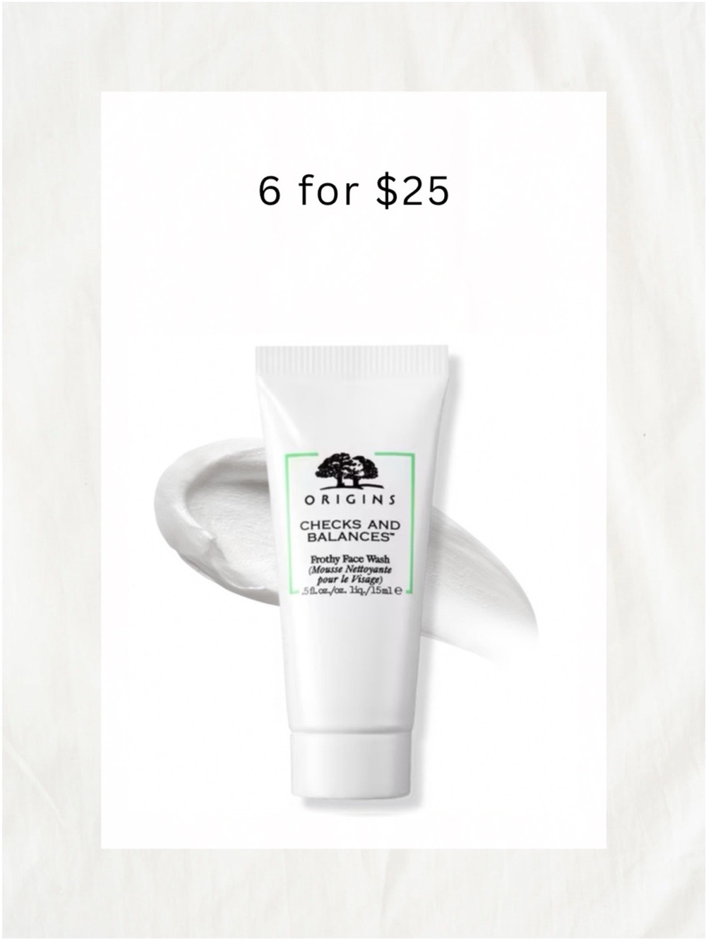 6/$25 • Origins Face Wash